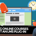 How To Create Online Courses On WordPress Without An LMS Plug-in