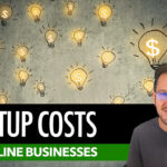 Online Business Startup Costs: How Much Should You Expect To Spend To Start A Money-Making Blog?
